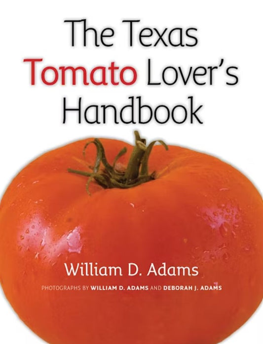 The Texas Tomato Lover's Handbook